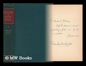 Seller image for The Financing of Social Work, by Arthur W. Procter . and Arthur A. Schuck . with a Foreword by Mortimer L. Schiff for sale by MW Books Ltd.