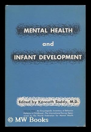 Image du vendeur pour Mental Health and Infant Development; Proceedings of the International Seminar Held by the World Federation for Mental Health At Chichester, England / Edited by Kenneth Soddy mis en vente par MW Books Ltd.