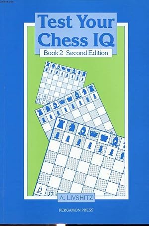 Image du vendeur pour TEST YOUR CHESS IQ BOOK 2 SECOND EDITION mis en vente par Le-Livre