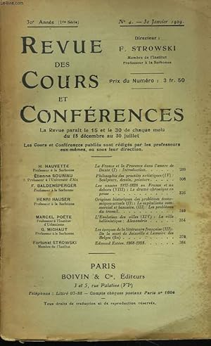 Seller image for REVUE DES COURS ET CONFERENCES, 30e ANNEE, N4, 30 JANVIER 1929. H. HAUVETTE: LA FRANCE ET LA PROVENCE DANS L'OEUVRE DE DANTE (I) INTRODUCTION / E. SOURIAU: PHILOSOPHIE DES PROCEDES ARTISTIQUES (IV): SCULPTURE, DESSIN, PEINTURE / . for sale by Le-Livre