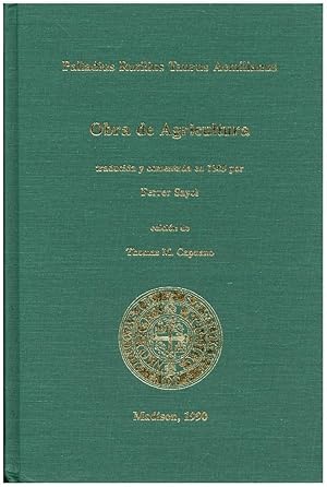 OBRA DE AGRICULTURA TRADUCIDA Y COMENTADA EN 1385 POR FERRER SAYOL. EDICION DE T. M. CAPUANO [ENC...