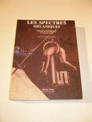 LES SPECTRES MECANIQUES : ESSAI SUR LES RELATIONS ENTRE LA MORT ET LES TECHNIQUES , LE TROISIEME ...