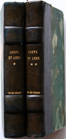 Corps et Ames. Roman. Tome I: Enchaîné à toi-m`me . Tome II: . Qu`un amour t`emporte!