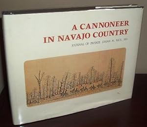 A Cannoneer in Navajo Country: Journal of Private Josiah M. Rice, 1851