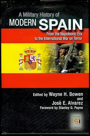 Imagen del vendedor de A Military History of Modern Spain: From the Napoleonic Era to the International War on Terror a la venta por Bookmarc's