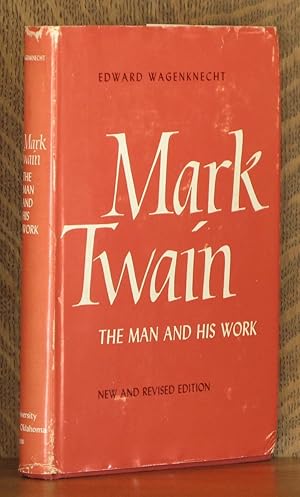 MARK TWAIN The Man and His Work - New and Revised Edition