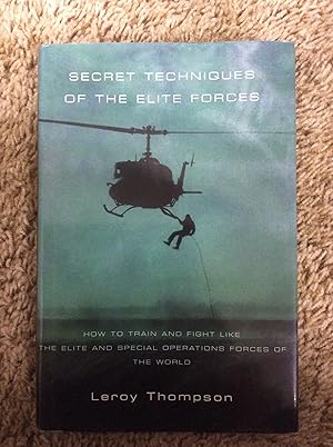 Immagine del venditore per Secret Techniques of the Elite Forces: How to Train and Fight Like the Elite and Special Operations Forces of the World venduto da Book Nook