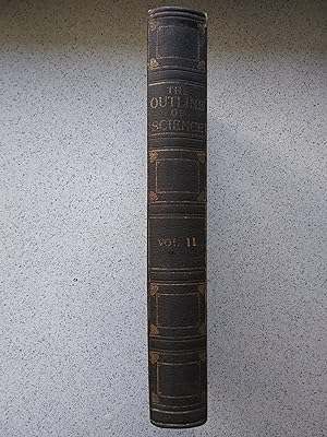 Bild des Verkufers fr The Outline Of Science Volume Two A Plain Story Simply Told zum Verkauf von Shelley's Books
