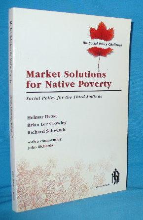 Seller image for Market Solutions for Native Poverty: Social Policy for the Third Solitude for sale by Alhambra Books