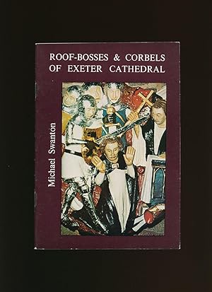 Seller image for Roof Bosses and Corbels of Exeter Cathedral for sale by Little Stour Books PBFA Member