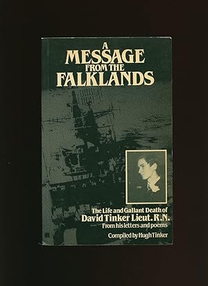 Seller image for A Message From the Falklands; The Life and Gallant Death of David Tinker From His Letters and Poems for sale by Little Stour Books PBFA Member