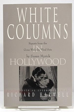 Seller image for White Columns in Hollywood: Reports from the Gone With the Wind Sets for sale by Book Nook