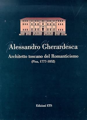 Immagine del venditore per Alessandro Gherardesca, architetto toscano del Romanticismo (Pisa, 1777-1852) venduto da Libro Co. Italia Srl