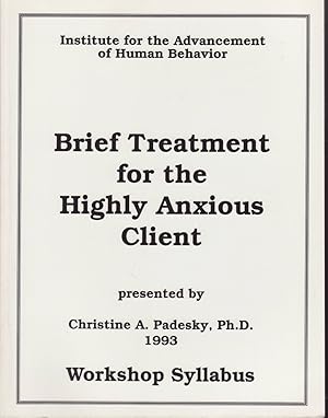 Seller image for Brief Treatment for the Highly Anxious Client: Workshop Syllabus for sale by Jonathan Grobe Books