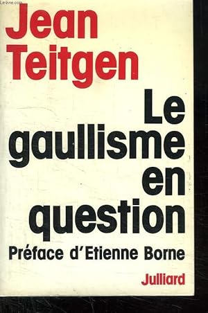 Image du vendeur pour LE GAULLISME EN QUESTION. mis en vente par Le-Livre