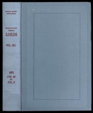 Immagine del venditore per Parliamentary Debates (Hansard); Fifth Series - Volume CCCXXI. House of Lords Official Report. First Session of the Forty-Fifth Parliament of the United Kingdom of Great Britain and Northern Ireland 19 and 20 Elizabeth II. Eleventh Volume of Session 1970-71. Comprising period from Monday, 28th June - Friday, 9th July, 1971 venduto da Sapience Bookstore