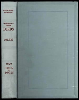 Immagine del venditore per Parliamentary Debates (Hansard); Fifth Series - Volume CCCXXXVII. House of Lords Official Report. Third Session of the Forty-Fifth Parliament of the United Kingdom of Great Britain and Northern Ireland 20 and 21 Elizabeth II. Second Volume of Session 1972-73. Comprising period from Monday, 4th December - Thursday, 21st December, 1972 venduto da Sapience Bookstore