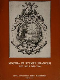 Imagen del vendedor de MOSTRA DI STAMPE FRANCESI del '500 e del '600. Civica Pinacoteca Tosio, Martinengo, 1968. a la venta por EDITORIALE UMBRA SAS