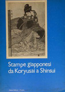 Seller image for STAMPE GIAPPONESI DA KORYUSAI A SHINSUI. Firenze, primavera 1981. for sale by EDITORIALE UMBRA SAS
