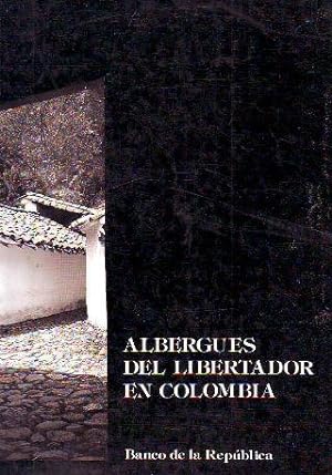 ALBERGUES DEL LIBERTADOR EN COLOMBIA.