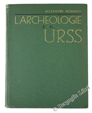 L'ARCHEOLOGIE EN URSS.: