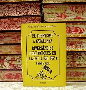 Image du vendeur pour EL TRENTISME A CATALUNYA - DIVERGNCIES IDEOLGIQUES EN LA CNT ( 1930-1933 ) . mis en vente par montgiber