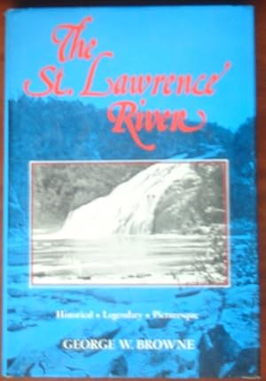 Bild des Verkufers fr The St. Lawrence River: Historical, Legendary, Picturesque zum Verkauf von Canford Book Corral