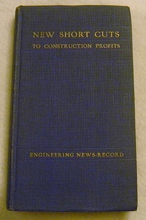 Bild des Verkufers fr New Short Cuts to Construction Profits: A Collection of New Job-Tested Ideas That Save Time, Money, and Trouble in Civil Engineering and Construction Work zum Verkauf von Pheonix Books and Collectibles