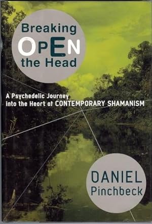 Breaking Open the Head. A Psychedelic Journey into the Heart of Contemporary Shamanism.