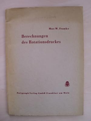 Imagen del vendedor de Berechnungen des Rotationsdruckes. (Buchdruck-Rotationsdruck.) Prakt. Anleitung f. d. Satz-, Druck- u. Papierberechnung von Zeitungen, Zeitschriften, Broschren u.a. a la venta por Antiquariat Hamecher