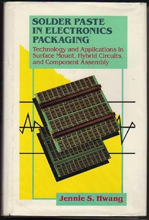 Seller image for Solder Paste in Electronics Packaging: Technology and Applications in Surface Mount, Hybrid Circuits, and Component Assembly for sale by Clausen Books, RMABA