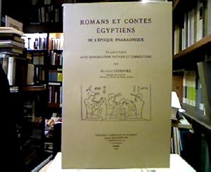 Romans et contes égyptiens de l'époque pharaonique. Traduction avec introduction, notices et comm...