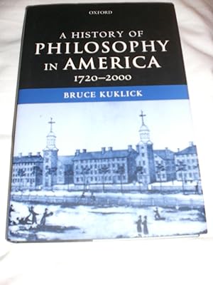 A History of Philosophy in America, 1720-2000