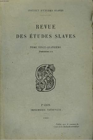 Seller image for LA REVUE DES ETUDES SLAVES. TOME 24e, FASC 1-4, 1948. LA PREFACE DE L'EVANGELIAIRE VIEUX-SLAVE, par A. VAILLANT / SERAPION DE VLADIMIR, PREDICATEUR DE KIEV, par M. GORLIN / CHRONOLOGIE DES RELATIONS SLAVOBALTIQUES ET SLAVOFINNOISE, par V. KIPARSKY / . for sale by Le-Livre