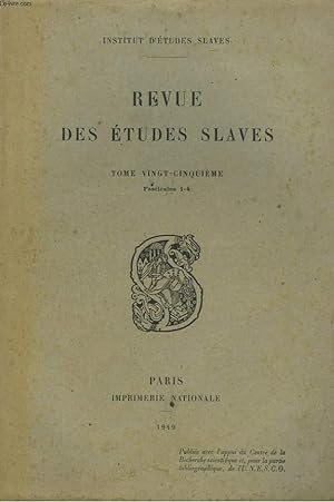 Seller image for LA REVUE DES ETUDES SLAVES. TOME 25e, FASC 1-4, 1949. LA CONQUETE DE L'AMOUR : I. LES PREMIERES EXPEDITIONS. PASKOV ET SES PREPARATIFS, par PIERRE PASCAL / 'CE QUI FAIT VIVRE LES HOMMES', par ANDRE MAZON / LA 'VILLE' COMME DE TROA, par TADEUSZ LEWICKI / for sale by Le-Livre