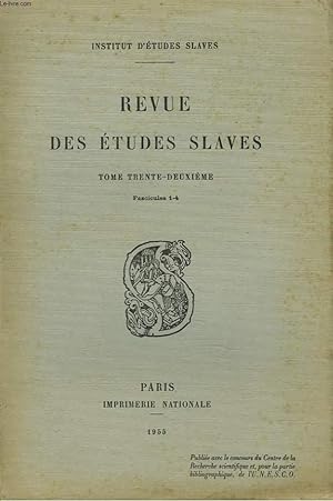 Seller image for LA REVUE DES ETUDES SLAVES. TOME 32e, FASC. 1-4. L'ALPHABET VIEUX-SLAVE, par ANDRE VAILLANT / LES DEBUTS DE LA VERSIFICATION RUSSE ET LA COMEDIE D'ARTAXERXES, par B.O. UNBEGAUN / UN TEMOIN NEGLIGE D'UNE GRANDE EPOQUE : LE ROMANCIER PISEMSKIJ, C. BACKVIS. for sale by Le-Livre