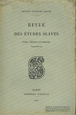 Seller image for LA REVUE DES ETUDES SLAVES. TOME 34e, FASC. 1-4. LANGAGE INTERIEUR ET ANALYSE PSYCHOLOGIQUE CHEZ TOLSTOJ, par M. AUCOUTURIER / L'ALTERNANCE DE R/e DE L'ANCIEN k EN BULGARE MODERNE, par R. BERNARD / QUELQUES PROCEDES DE RENFONCEMENT NOMINAL. for sale by Le-Livre