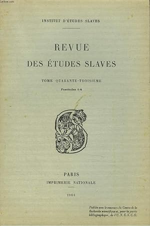 Seller image for LA REVUE DES ETUDES SLAVES. TOME 43e. FASC. 1-4. UNE LEGENDE INCONNUE DE SALOMON ET KITOVRAS DANS UN MANUSCRIT DU XVe SIECLE, par JA. S. LUR'E / APOLLON GRIGOR'EV ET DOTOEVSKIJ, par SOPHIE LAFITTE / REMINISCENCES SANDIENNES DANS "QUE FAIRE?" . for sale by Le-Livre