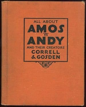 Image du vendeur pour ALL ABOUT AMOS 'N' ANDY AND THEIR CREATORS CORRELL AND GODSON mis en vente par Gibson's Books