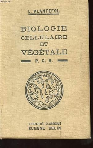 Seller image for COURS DE BIOLOGIE CELLULAIRE ET VEGETALE A L'USAGE DES CANDIDATS AU P.C.B. QUATRIEME EDITION for sale by Le-Livre