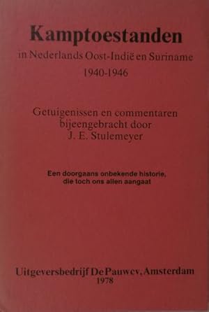 Bild des Verkufers fr Kamptoestanden in Nederlands Oost-Indi en Suriname 1940-1946. Getuigenissen en commentaren. zum Verkauf von Gert Jan Bestebreurtje Rare Books (ILAB)
