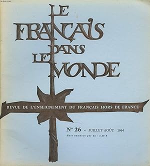Bild des Verkufers fr LE FRANCAIS DANS LE MONDE, REVUE DE L'ENSEIGNEMENT DU FRANCAIS HORS DE FRANCE N26, JUILLET-AOT 1964. JEAN CAYOL: DESTIN D'UNE PROVINCE, LA BRETAGNE / MARCEL BARRAL: L'EMPARFAIT DU SUBJONCTIF DANS LA CONCORDANCE DES TEMPS / . zum Verkauf von Le-Livre