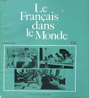 Bild des Verkufers fr LE FRANCAIS DANS LE MONDE N136, AVRIL 1978. UNE EXPERIENCE DE CORRESPONDANCE INTERSCOLAIRE, MIRTA ROSSI / UN EXERCICE DE CONPREHENSION ET D'EXPRESSION : UNE METHODOLOGIE POSSIBLE / LE BACCALAUREAT / . zum Verkauf von Le-Livre