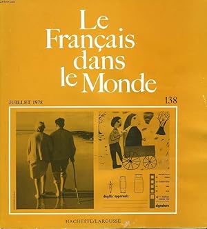 Seller image for LE FRANCAIS DANS LE MONDE N138, JUILLET 1978. PRENDRE SA RETRAITE, LA MISE A LA RETRAITE / LE FRANCAIS D'AFRIQUE, L.J. CALVET / LE CONSTAT AMIABLE, UN "DOCUMENT AUTHENTIQUE PEDAGOGIQUE, J.P. D'AVOINE / DE L'UTILISATION DE LA PRESSE EN CLASSE DE LANGUE. for sale by Le-Livre