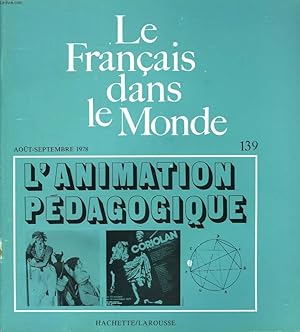 Bild des Verkufers fr LE FRANCAIS DANS LE MONDE N139, AOT-SEPT 1978. L'ANIMATION PEDAGOGIQUE / QUESTIONS ET CONVICTIONS, J.M. GAUTHEROT / LA FORMATION CONTINUE DES PROFESSEURS DANS LES PAYS EN VOIE DE DEVELOPPEMENT: LA 8e CROISADE, P. BANDON / ACTIVITES LANGAGIERES . zum Verkauf von Le-Livre