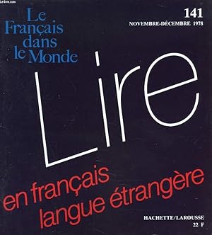 Seller image for LE FRANCAIS DANS LE MONDE N141, NOV-DEC 1978. LIRE EN FRANCAIS LANGUES ETRANGERES / VERS UNE PRATIQUE AUTONOME, R. NATAF / LA COMPREHENSION DE L4ECRIT :APPRENTISSAGE ET ENSEIGNEMENT DE LA LECTURE, W. RIVERS / LECTURE ET COMPETENCE DE COMMUNICATION, . for sale by Le-Livre