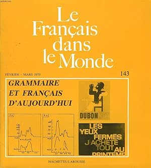 Seller image for LE FRANCAIS DANS LE MONDE N143, FEV-MARS 1979. GRAMMAIRE ET FRANCAIS D'AUJOURD'HUI / IL Y AVAIT UNE FOIS.PASSE MAIS PAS MORT, J. CELLARD / LE SLOGAN ET LES FONCTIONS DU LANGAGE, O. REBOUL / METRO-BOULOT-DODO. PROMENADE EN ROYAUME D'ABREVIATIONS, . for sale by Le-Livre