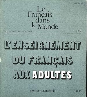 Bild des Verkufers fr LE FRANCAIS DANS LE MONDE N149, NOV-DEC 1979. L'ENDEIGNEMENT DU FRANCAIS AUX ADULTES / SPECIFICITES / LE ROLE DES CONNAISSANCES DE LANGUE DANS LA SOCIETE D'AUJOURD'HUI, J.L.M. TRIM / DE QUELQUES ASPECTS PSYCHOLOGIQUES DE L'APPRENTISSAGE DES LANGUES. zum Verkauf von Le-Livre
