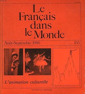 Immagine del venditore per LE FRANCAIS DANS LE MONDE N155, AOUT-SEPT 1980. L'ANIMATION CULTURELLE / ACTIVITES D'EXPRESSION DRAMATIQUE ET ENSEIGNEMENT DES LANGUES, C. RICHARD / UNE MAISON DE LA CULTURE, A. MOURLEVAT / LA LECTURE ET LES ADULTES, B. CACERES / BOURLINGUE CULTURELLE. venduto da Le-Livre