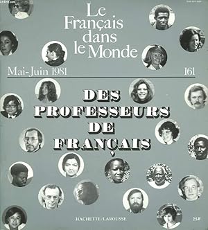 Bild des Verkufers fr LE FRANCAIS DANS LE MONDE N161, MAI-JUIN 1981. DES PROFESSEURS DE FRANCAIS / UNEENQUETE MONDIALE / SEPT PROFILS / DE LA VOCATION AU SCEPTICISME, F. MARIET / GENESE D'UNE VOCATION, S. BENADAVA / PARTIR: RENAITRE AILLEURS.M. MOURIER / . zum Verkauf von Le-Livre